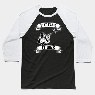 If it flies it dies - For Hunters Baseball T-Shirt